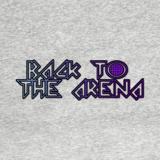 Back To The Arena Logo - Alt 2 T-Shirt